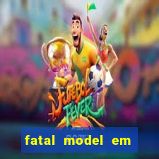 fatal model em eunapolis bahia